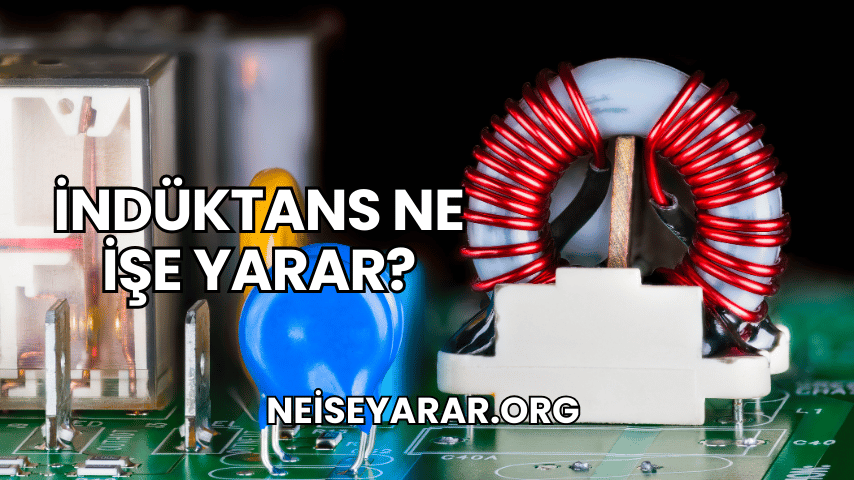 İndüktans Ne İşe Yarar?