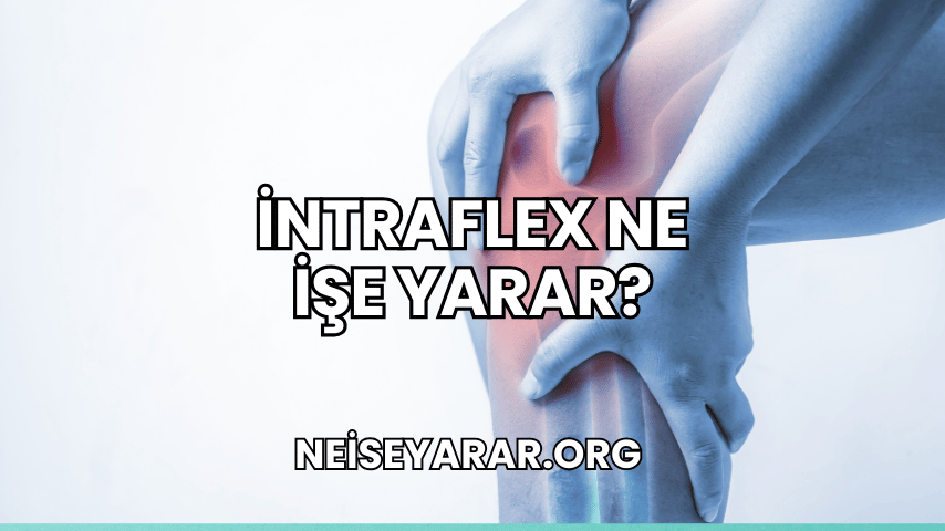 İntraflex Ne İşe Yarar?