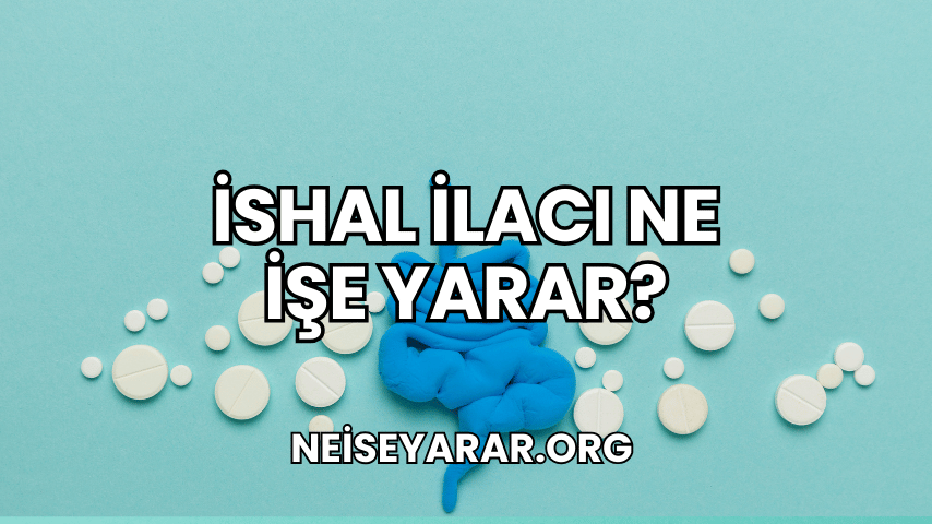 İshal İlacı Ne İşe Yarar?