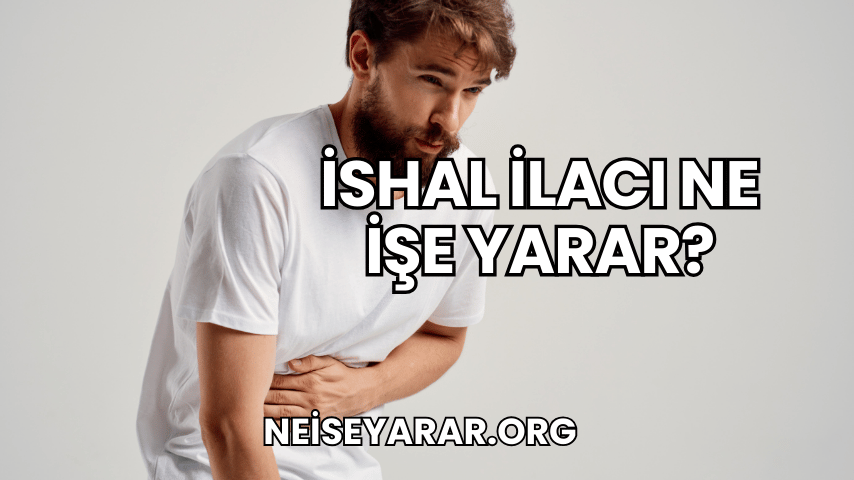 İshal İlacı Ne İşe Yarar?