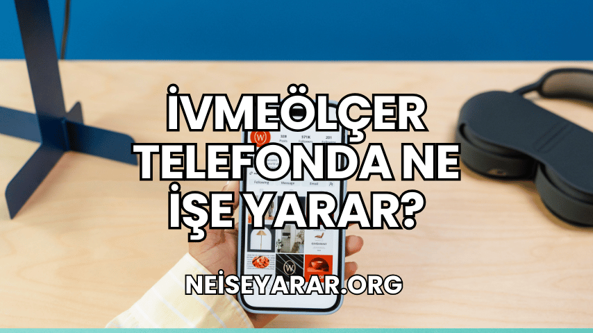 İvmeölçer Telefonda Ne İşe Yarar?