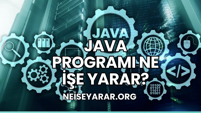 Java Programı Ne İşe Yarar?