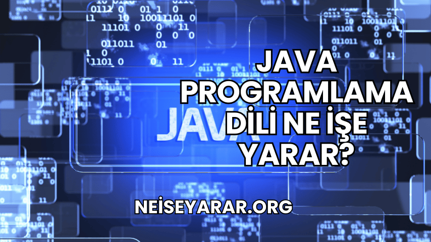 Java Programlama Dili Ne İşe Yarar?