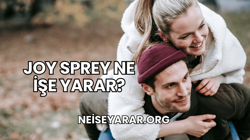 Joy Sprey Ne İşe Yarar?