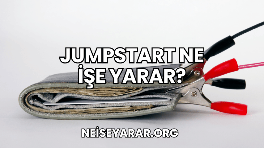 Jumpstart Ne İşe Yarar?