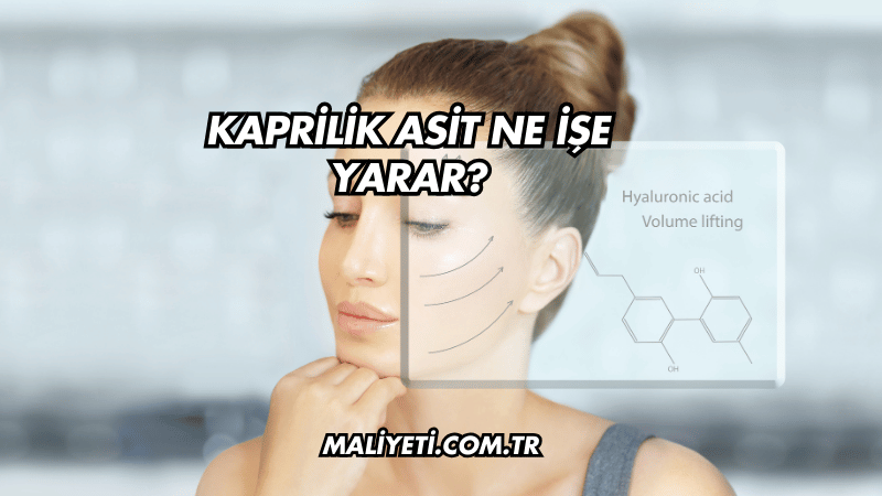 Kaprilik Asit Ne İşe Yarar?