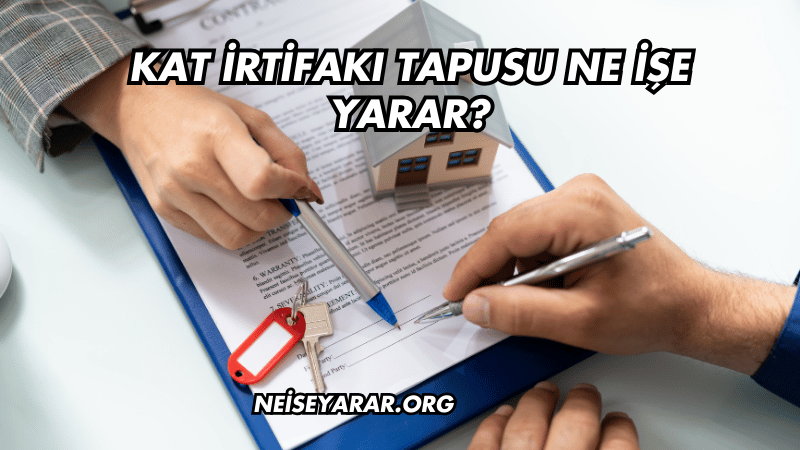 Kat İrtifakı Tapusu Ne İşe Yarar?