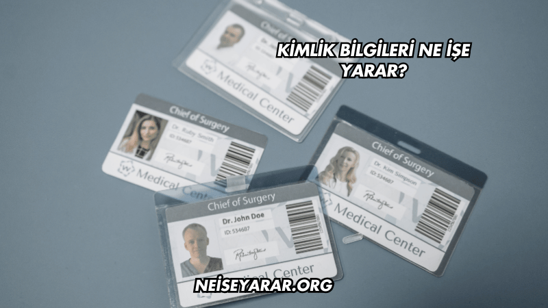 Kimlik Bilgileri Ne İşe Yarar?