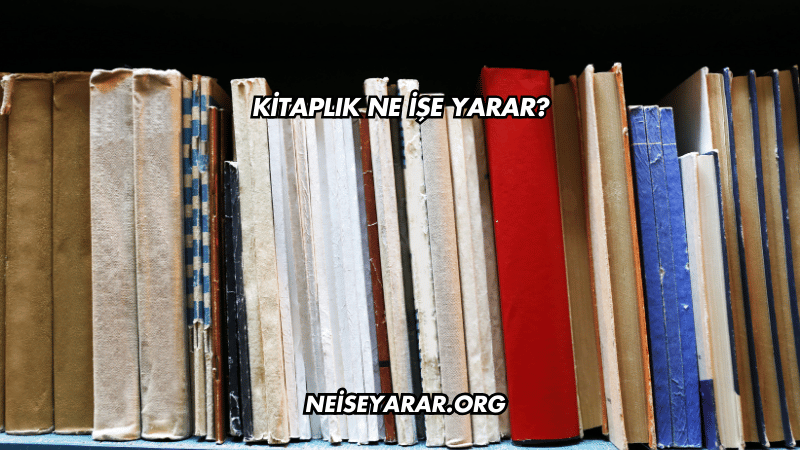 Kitaplık Ne İşe Yarar?