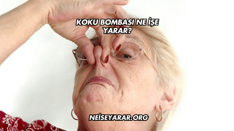 Koku Bombası Ne İşe Yarar?