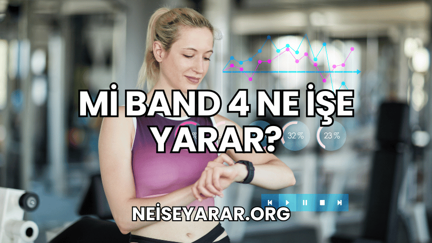 Mi Band 4 Ne İşe Yarar?