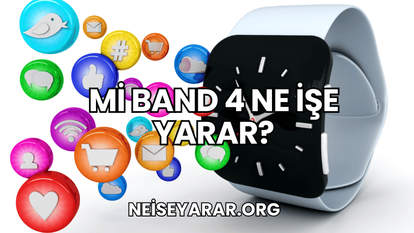 Mi Band 4 Ne İşe Yarar?