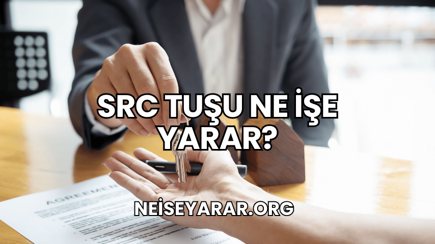 SRC Tuşu Ne İşe Yarar?