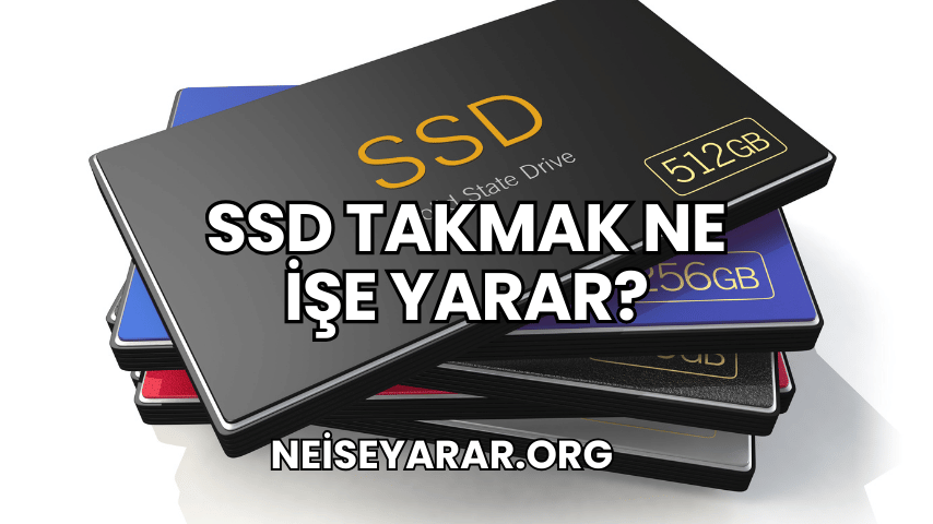 SSD Takmak Ne İşe Yarar?