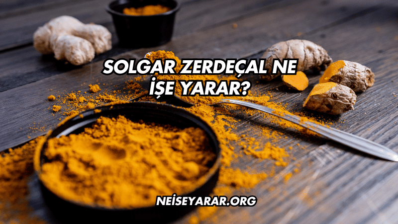 Solgar Zerdeçal Ne İşe Yarar?