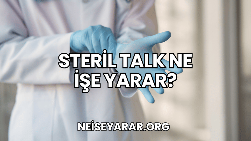 Steril Talk Ne İşe Yarar?