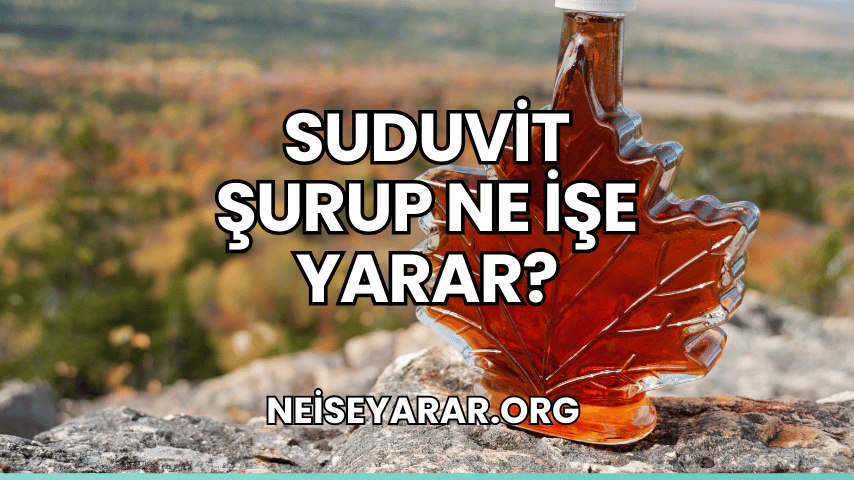 Suduvit Şurup Ne İşe Yarar?