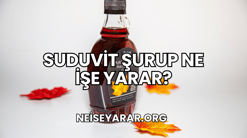 Suduvit Şurup Ne İşe Yarar?