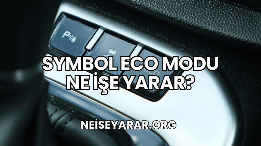 Symbol Eco Modu Ne İşe Yarar?