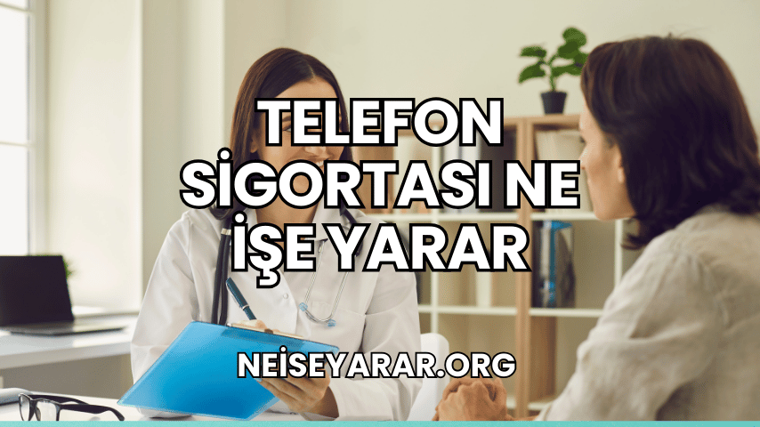 Telefon Sigortası Ne İşe Yarar