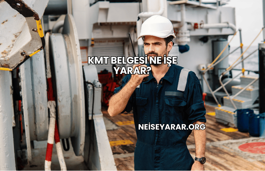 KMT Belgesi Ne İşe Yarar?