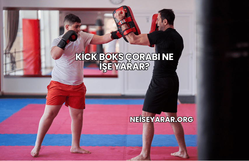 Kick Boks Çorabı Ne İşe Yarar?