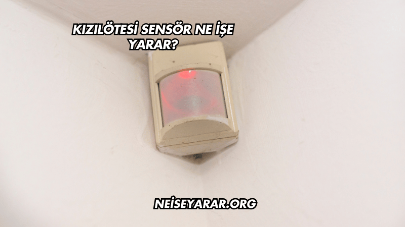 Kızılötesi Sensör Ne İşe Yarar?