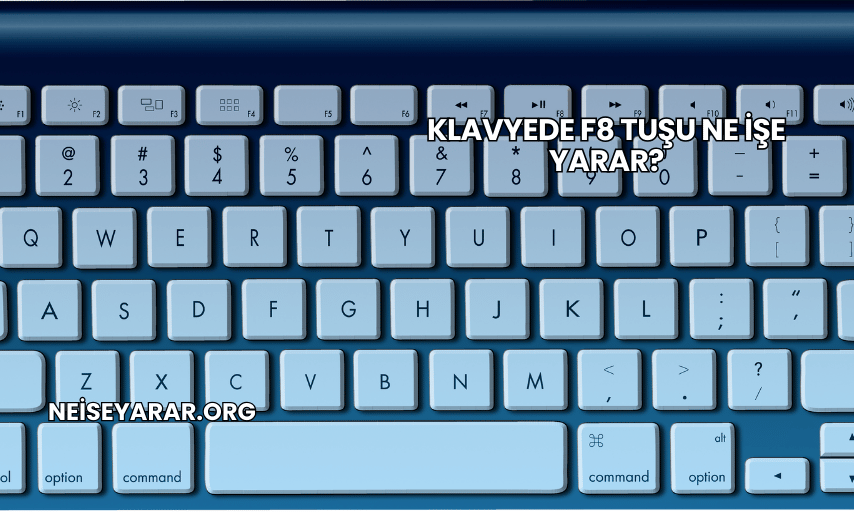 Klavyede F8 Tuşu Ne İşe Yarar?