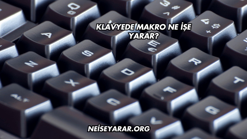 Klavyede Makro Ne İşe Yarar?