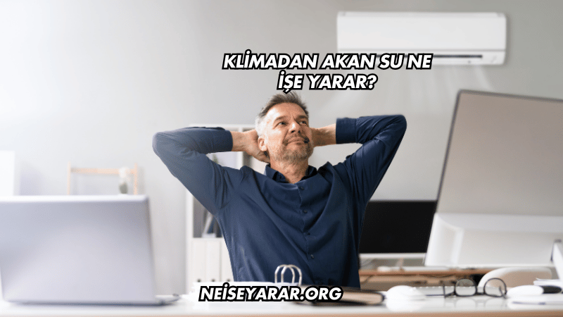 Klimadan Akan Su Ne İşe Yarar?